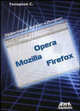 Opera, Mozilla, Firefox. Эффективный серфинг в Интернет, Топорков Сергей Станиславович 