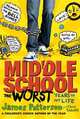 Middle School: The Worst Years of My Life, Patterson James 