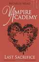 Vampire Academy. Last Sacrifice, Richelle Mead 