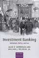 Investment Banking: Institutions, Politics, and Law, Alan D. Morrison, William J. Wilhelm 