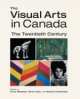 The Visual Arts in Canada. The Twentieth Century, Anne Whitelaw, Sandra Paikowsky 