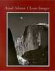 Ansel Adams. Classic Images, James Alinder, John Szarkowski 