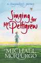Singing for Mrs Pettigrew: A Storymaker's Journey, Morpurgo Michael 