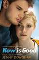 Now is Good (Tie-In), Дженни Даунхэм, Jenny Downham 