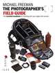 Photographer's Field Guide, Freeman Michael 