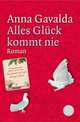 Alles Gluck Kommt Nie, Anna Gavalda 