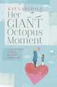 Her Giant Octopus Moment, Kay Langdale 