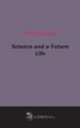 Science and a Future Life, 
