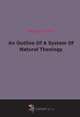 An Outline Of A System Of Natural Theology (1840), 