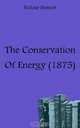 The Conservation Of Energy (1875), Balfour Stewart 
