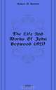 The Life And Works Of John Heywood (1921), Robert W. Bolwell 
