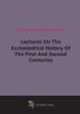 Lectures On The Ecclesiastical History Of The First And Second Centuries (1854), Maurice Frederick Denison 