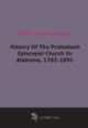 History Of The Protestant Episcopal Church In Alabama, 1763-1891 (1898), Walter Claiborne Whitaker 