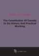 The Constitution Of Canada In Its History And Practical Working (1917), 