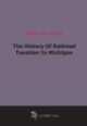 The History Of Railroad Taxation In Michigan (1912), 