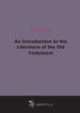 An Introduction to the Literature of the Old Testament, S. R. Driver 