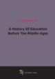 A History Of Education Before The Middle Ages, 