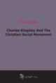 Charles Kingsley And The Christian Social Movement, 