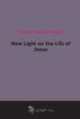 New Light on the Life of Jesus, 