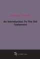 An Introduction To The Old Testament, McFadyen John Edgar 