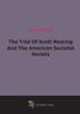 The Trial Of Scott Nearing And The American Socialist Society, 