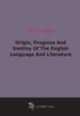 Origin, Progress And Destiny Of The English Language And Literature, 