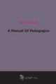 A Manual Of Pedagogics, 