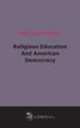 Religious Education And American Democracy, Walter Scott Athearn 
