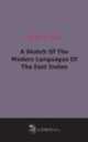 A Sketch Of The Modern Languages Of The East Indies, 