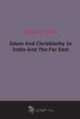 Islam And Christianity In India And The Far East, 