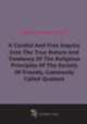 A Careful And Free Inquiry Into The True Nature And Tendency Of The Religious Principles Of The Society Of Friends, Commonly Called Quakers (1824), 