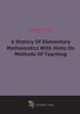 A History Of Elementary Mathematics With Hints On Methods Of Teaching (1917), Cajori Florian 