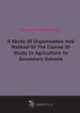 A Study Of Organization And Method Of The Course Of Study In Agriculture In Secondary Schools (1917), Theodore Hildreth Eaton 