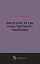 Due Process Of Law Under The Federal Constitution (1906), 