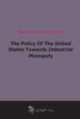 The Policy Of The United States Towards Industrial Monopoly (1913), 