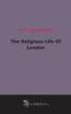 The Religious Life Of London (1870), 