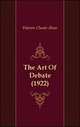 The Art Of Debate (1922), Warren Choate Shaw 