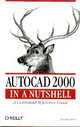 AutoCAD 2000 in a Nutshell. A Command Reference Guide на английском языке, D. Kent 