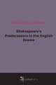 Shakespeare`s Predecessors in the English Drama, 