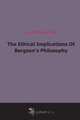 The Ethical Implications Of Bergson