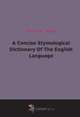A Concise Etymological Dictionary Of The English Language, 