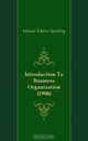 Introduction To Business Organization (1906), Samuel Edwin Sparling 