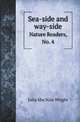 Sea-side and way-side. Nature Readers, No. 4, Julia MacNair Wright 