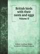 British birds with their nests and eggs. Volume II, Arthur Gardiner Butler 