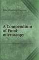 A Compendium of Food-microscopy, Edwy Godwin Clayton 