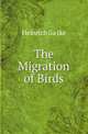 The Migration of Birds, Heinrich Ga?tke 