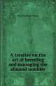 A treatise on the art of breeding and managing the almond tumbler, John Matthews Eaton 