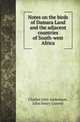 Notes on the birds of Damara Land and the adjacent countries of South-west Africa, Charles John Andersson 