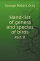 Hand-list of genera and species of birds. Part II, George Robert Gray 