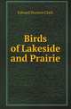 Birds of Lakeside and Prairie, Edward Brayton Clark 